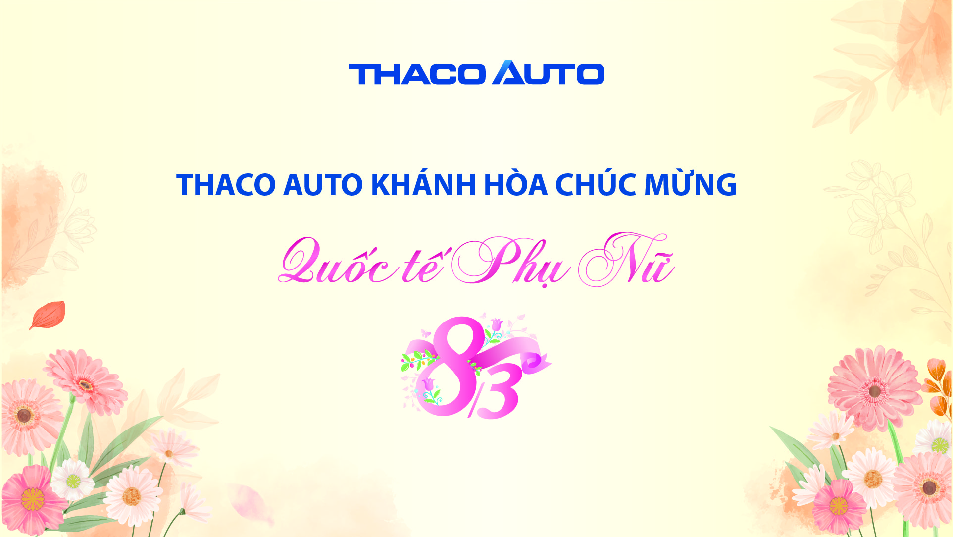 THACO AUTO KHÁNH HÒA CHÚC MỪNG NGÀY QUỐC TẾ PHỤ NỮ 8/3