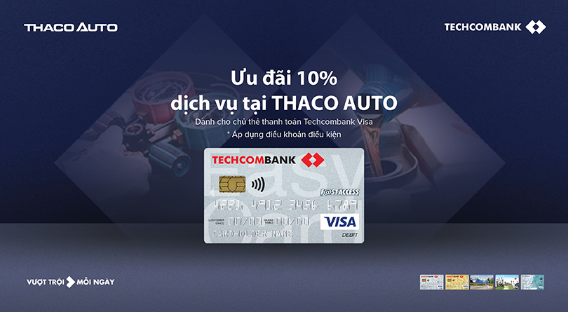 ƯU ĐÃI 10% DỊCH VỤ TẠI THACO AUTO DÀNH CHO CHỦ THẺ THANH TOÁN TECHCOMBANK VISA