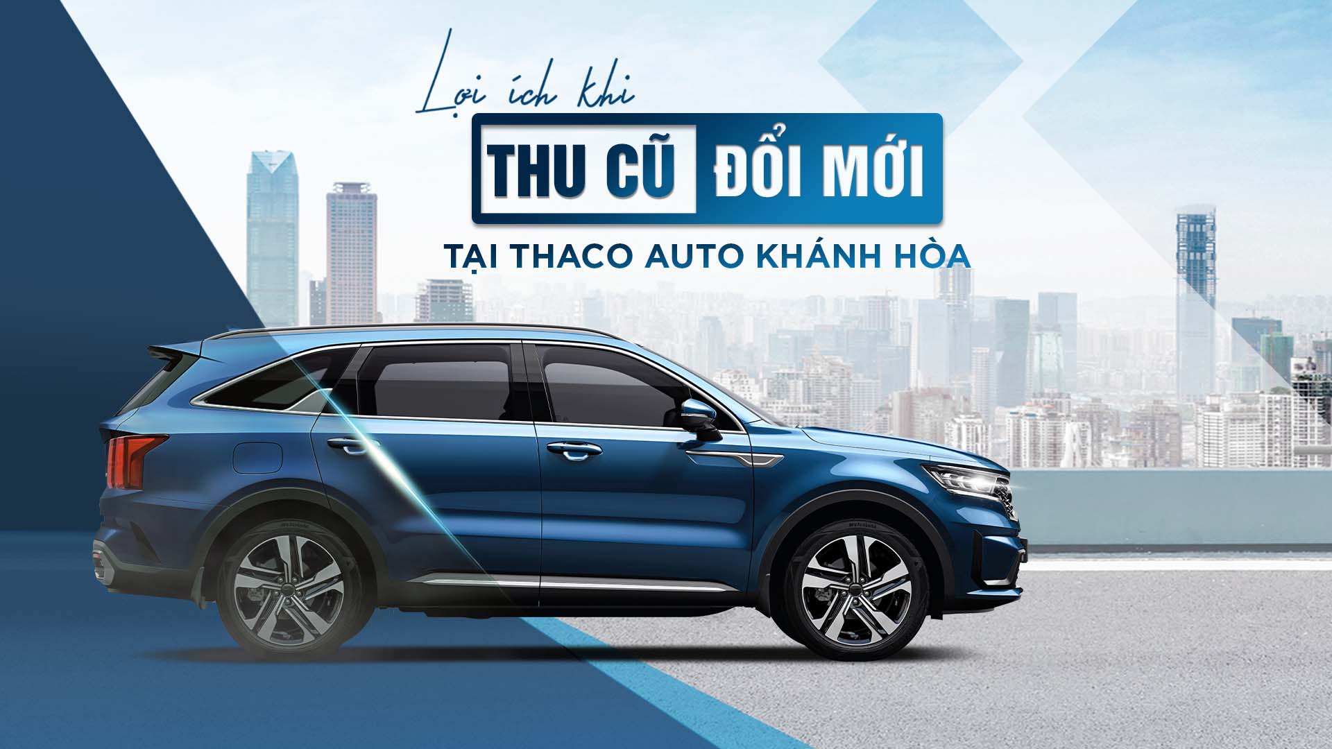 “Thu cũ - Đổi mới” tại THACO AUTO Khánh Hòa, khách hàng nhận được nhiều lợi ích hấp dẫn